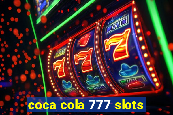 coca cola 777 slots